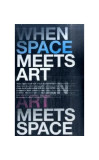 When Space Meets Art / When Art Meets Space