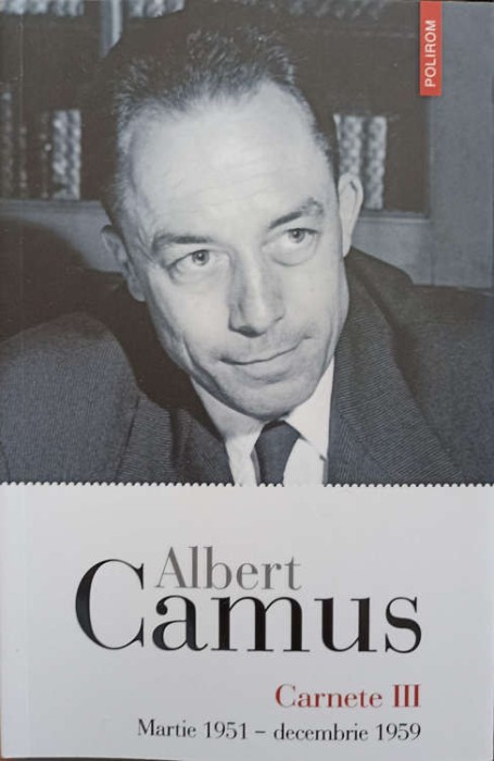 CARNETE III MARTIE 1951- DECEMBRIE 1959-ALBERT CAMUS-250676