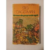 Stig Dagerman - Urme de pași sub apă