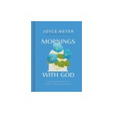 Mornings with God: 365 Devotions to Start Your Day Right