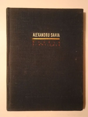 Alexandru Sahia - Nuvele și articole (1951) foto