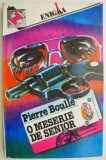 O meserie de senior - Pierre Boulle - Carte Politista
