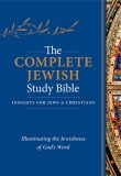 The Complete Jewish Study Bible: Illuminating the Jewishness of God&#039;s Word
