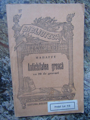 Mahaffy - Antichitatea Greaca - BPT 27 ,20 gravuri foto