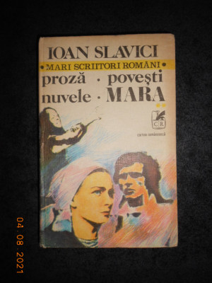 IOAN SLAVICI - PROZA. POVESTI. NUVELE. MARA volumul 2 (1980, editie cartonata) foto