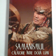 SAMANISMUL * CALATORIE INTRE DOUA LUMI - OCTAVIAN SIMU -