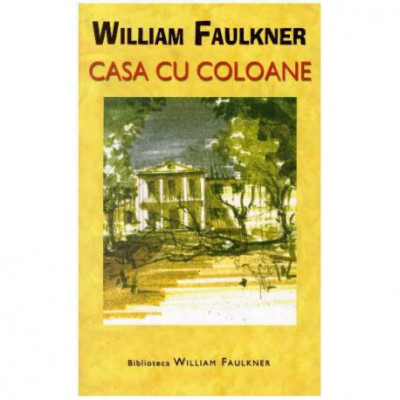 William Faulkner - Casa cu coloane - 125663 foto