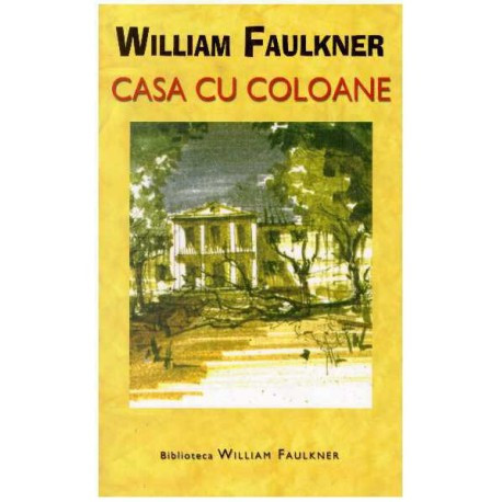 William Faulkner - Casa cu coloane - 125663