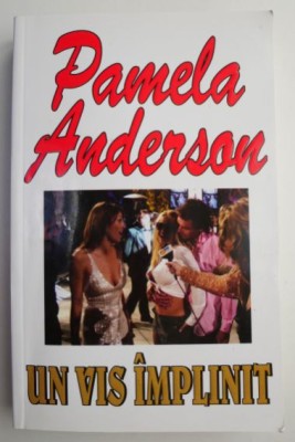 Un vis implinit &amp;ndash; Pamela Anderson foto