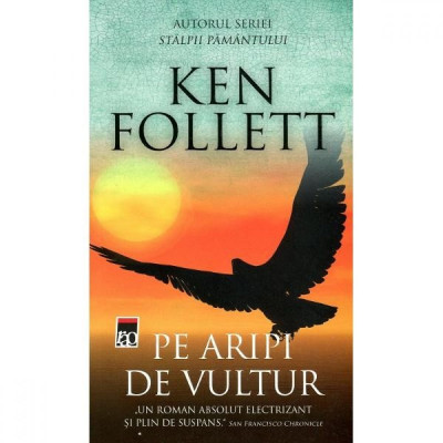 Pe aripi de vultur - Follett Ken foto