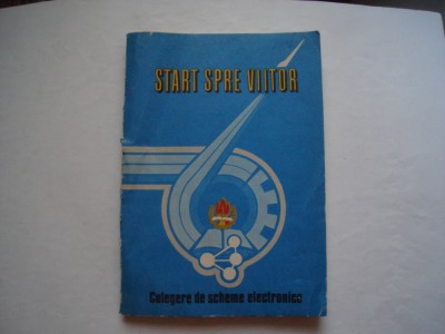 Start spre viitor. Culegere de scheme electronice foto