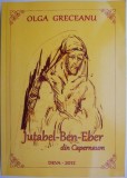 Jutabel Ben-Eber din Capernaum &ndash; Olga Greceanu