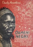 Oameni negri si nisipuri rosii &ndash; Charles Mountford