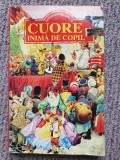 CUORE INIMA DE COPIL - EDMONDO DE AMICIS, 1998, 300 pag, stare buna