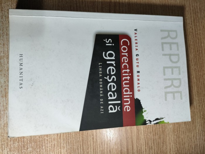 Valeria Gutu Romalo -Corectitudine si greseala -Limba romana de azi (ed 3, 2008)