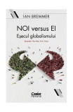 NOI versus EI - Paperback brosat - Ian Bremmer - Corint