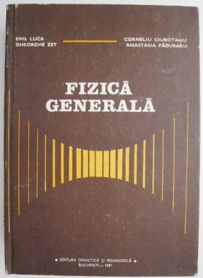 Fizica generala &amp;ndash; Emil Luca foto