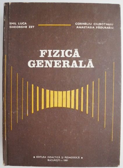 Fizica generala &ndash; Emil Luca
