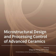 Microstructural Design and Processing Control of Advanced Ceramics