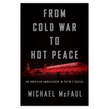From Cold War to Hot Peace: An American Ambassador in Putin&#039;s Russia