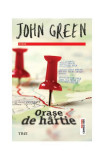 Oraşe de h&acirc;rtie - Paperback brosat - John Green - Trei