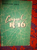 Cazul R-16 / nuvele de aventuri - Haralamb Zinca / 169 pagini