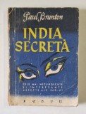 INDIA SECRETA de PAUL BRUNTON 1936 , in romaneste de HENRITTE YVONNE STAHL