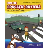 Carte Editura Corint, Ora de educatie rutiera Vio si Rica in oras, Daniela Besliu, Ana Irina Ionescu
