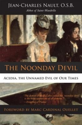 The Noonday Devil: Acedia, the Unnamed Evil of Our Times foto