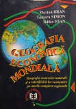 Florina Bran, Tamara Simon, Ildiko Ioan - Geografia economica mondiala (Editia: 1996)