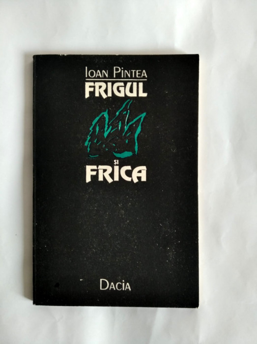 DD - Frigul si Frica, Ioan Pintea, Editura Dacia, 1992, cu semnatura autorului