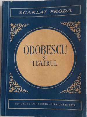 SCARLAT FRODA - ODOBESCU ȘI TEATRU foto