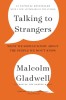 Talking to Strangers: What We Should Know about the People We Don&#039;t Know