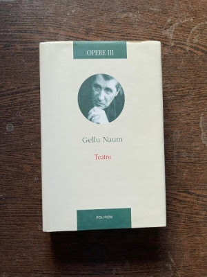 Gellu Naum - Opere (volumul III: Teatru) foto