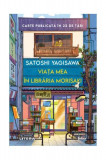 Viața mea in librăria Morisaki - Paperback brosat - Satoshi Yagisawa - Litera