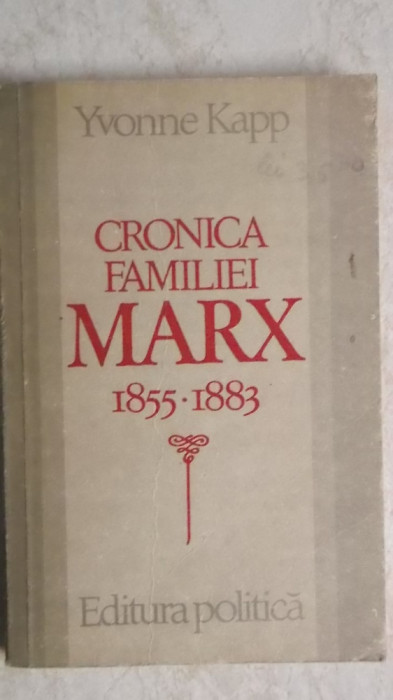 Yvonne Kapp - Cronica familiei Marx 1855-1883