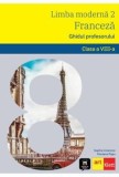 Cumpara ieftin Limba moderna 2. Franceza. Ghidul profesorului. Clasa a VIII-a/Sophie Lhomme, Mariana Popa, Art Klett