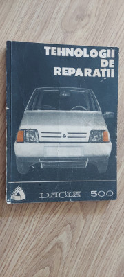 TEHNOLOGII DE REPARATII DACIA 500 . DACIA LASTUN . EDITIA I ANUL 1989 TIMISOARA foto