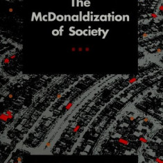 The McDonaldization of Society / George Ritzer