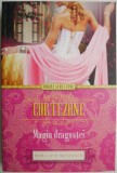 Curtezane. Magia dragostei &ndash; Dora Levi Mossanen