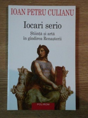 IOCARI SERIO. STIINTA SI ARTA IN GINDIREA RENASTERII de IOAN PETRU CULIANU foto