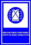 placuta obligatoriu purtarea vesta de mare vizibilitate
