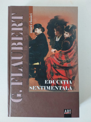 Educatia sentimentala - Gustave Flaubert, Art 2006, coperti cartonate foto