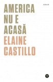 America nu e acasa | Elaine Castillo, 2021, Black Button Books