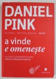 A VINDE E OMENESTE de DANIEL PINK, 2013 , * PREZINTA HALOURI DE APA SI MINIMA UZURA