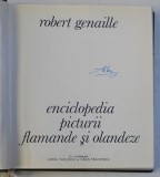 ENCICLOPEDIA PICTURII FLAMANDE SI OLANDEZE- ROBERT GENAILLE, BUC.1975