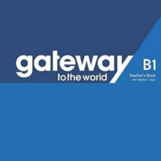 Gateway to the World B1 Teacher's Book with Teacher's App | Tim Foster