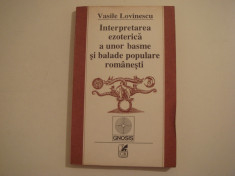 Interpretarea ezoterica a unor basme si balade populare - Vasile Lovinescu 1993 foto