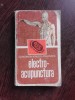 Electro-Acupunctura Constantin Ionescu-Tirgoviste - Editura Sport Turism 1984 - Carte in limba romana despre acupunctura