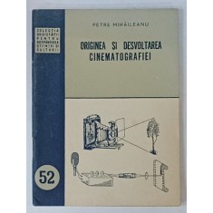 ORIGINEA SI DESVOLTAREA CINEMATOGRAFIEI de PETRE MIHAILEANU , 1952